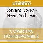 Stevens Corey - Mean And Lean cd