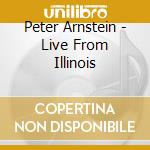 Peter Arnstein - Live From Illinois cd musicale di Peter Arnstein