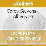 Corey Stevens - Albertville cd musicale di Corey Stevens