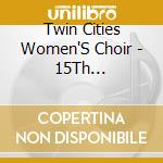 Twin Cities Women'S Choir - 15Th Anniversary cd