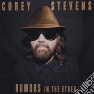 Corey Stevens - Rumors In The Ether cd musicale di Corey Stevens