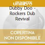 Dubby Doo - Rockers Dub Revival cd