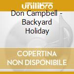 Don Campbell - Backyard Holiday cd musicale di Don Campbell
