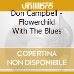 Don Campbell - Flowerchild With The Blues cd