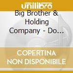 Big Brother & Holding Company - Do What You Love cd