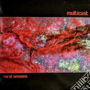 Multicast - Rural Sessions cd musicale