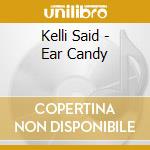 Kelli Said - Ear Candy cd