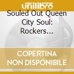 Souled Out Queen City Soul: Rockers Of1970'S / Various cd musicale