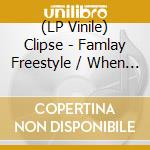 (LP Vinile) Clipse - Famlay Freestyle / When The Last Time vinile