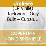 (LP Vinile) Raekwon - Only Built 4 Cuban Linx (2 Lp) lp vinile di Raekwon
