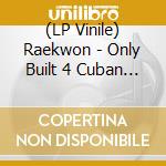 (LP Vinile) Raekwon - Only Built 4 Cuban Linx (2 Lp) vinile