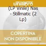 (LP Vinile) Nas - Stillmatic (2 Lp) vinile