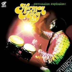 Herman Kelly & Life - Percussion Explosion cd musicale di Herman & life Kelly