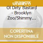 Ol Dirty Bastard - Brooklyn Zoo/Shimmy Shimmy Ya (7