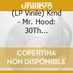 (LP Vinile) Kmd - Mr. Hood: 30Th Anniversary Edition vinile