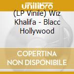 (LP Vinile) Wiz Khalifa - Blacc Hollywood vinile