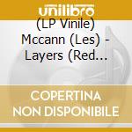 (LP Vinile) Mccann (Les) - Layers (Red Smoke Vinyl) vinile