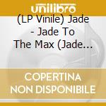 (LP Vinile) Jade - Jade To The Max (Jade Vinyl) (Rsd 2026) vinile