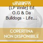 (LP Vinile) Ed O.G & Da Bulldogs - Life Of A Kid In The Ghetto