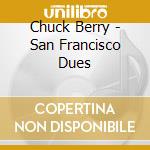 Chuck Berry - San Francisco Dues cd