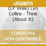 (LP Vinile) Lyn Collins - Think (About It) vinile