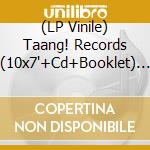 (LP Vinile) Taang! Records (10x7'+Cd+Booklet) Rsd vinile