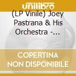 (LP Vinile) Joey Pastrana & His Orchestra - Let'S Ball
