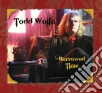Todd Wolfe - Borrowed Time cd