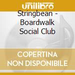 Stringbean - Boardwalk Social Club cd