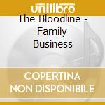 The Bloodline - Family Business cd