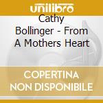 Cathy Bollinger - From A Mothers Heart cd