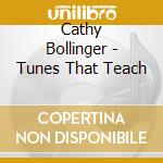Cathy Bollinger - Tunes That Teach cd