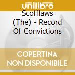 Scofflaws (The) - Record Of Convictions cd musicale di The Scofflaws