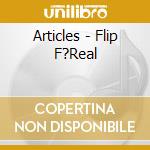 Articles - Flip F?Real cd