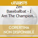 Zen Baseballbat - I Am The Champion Concrete Mixer