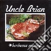 Uncle Brian - Barbecue Music cd