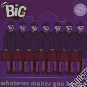 Whatever makes you happy cd musicale di The Big