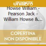 Howse William - Pearson Jack - William Howse & Jack Pearson