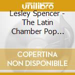 Lesley Spencer - The Latin Chamber Pop Ensemble & Orchestra - Classical Delight cd