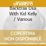 Backtrax Usa With Kid Kelly / Various cd