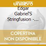 Edgar Gabriel'S Stringfusion - Not Radio Material cd