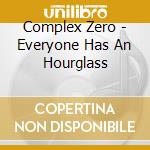 Complex Zero - Everyone Has An Hourglass cd
