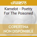 Kamelot - Poetry For The Poisoned cd musicale di Kamelot