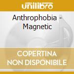 Anthrophobia - Magnetic cd