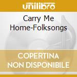 Carry Me Home-Folksongs cd