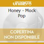 Honey - Mock Pop cd