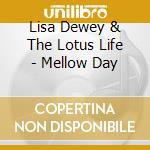 Lisa Dewey & The Lotus Life - Mellow Day cd