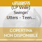 (LP Vinile) Swingin' Utters - Teen Idol Eyes (7