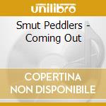 Smut Peddlers - Coming Out cd musicale di Smut Peddlers