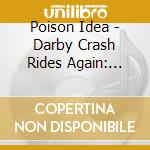 Poison Idea - Darby Crash Rides Again: Early Years (2 Lp) cd